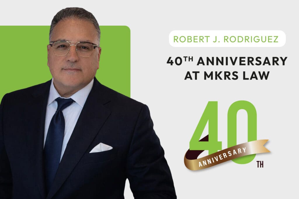 Robert J. Rodriguez: Celebrating 40 Years at MKRS LAW