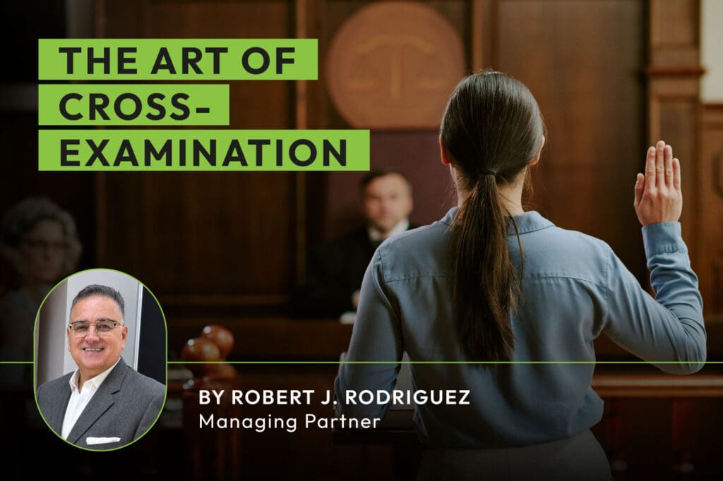 The Art of Cross-Examination: A Simple “Yes” or “Correct” Will Do